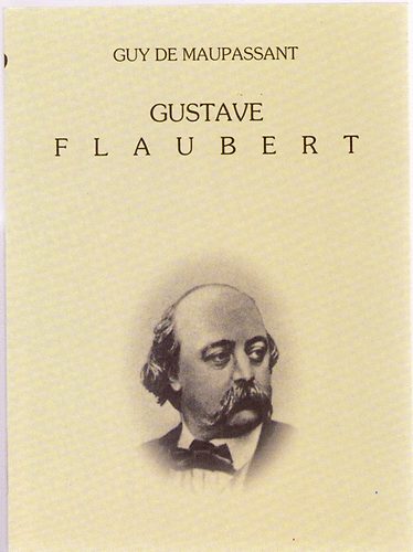 Maupassant - Gustave Flaubert