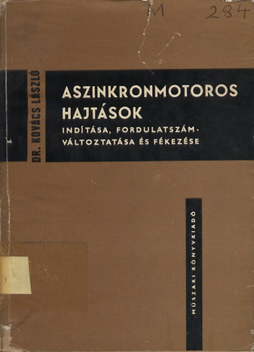 Dr. Kov�cs L�szl� - Aszinkronmotoros hajt�sok