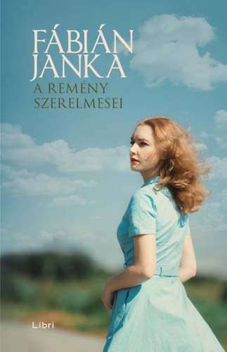 Fábián Janka - A remény szerelmesei