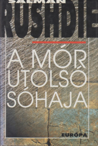 Salman Rushdie - A mór utolsó sóhaja