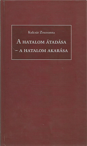 Kulcsr Zsuzsanna - A hatalom tadsa - A hatalom akarsa (Hall Attitdk)