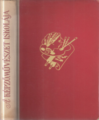 Sz�nyi Istv�n (szerk.), Moln�r C. P�l (szerk.) - A k�pz�m�v�szet iskol�ja (A fest�m�v�szet, grafika �s szobr�szat technikai elj�r�sai)