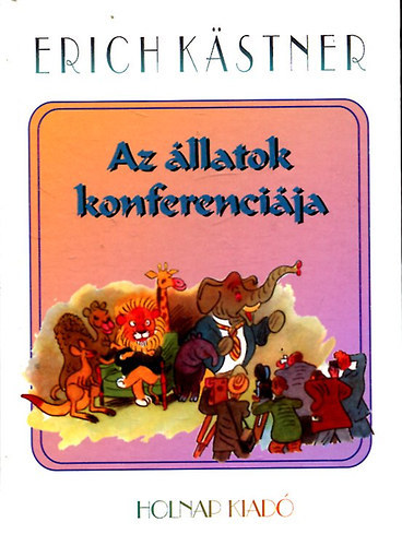 Erich Kstner - Az llatok konferencija