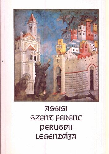 Helikon Kiad - Assisi Szent Ferenc perugiai legendja