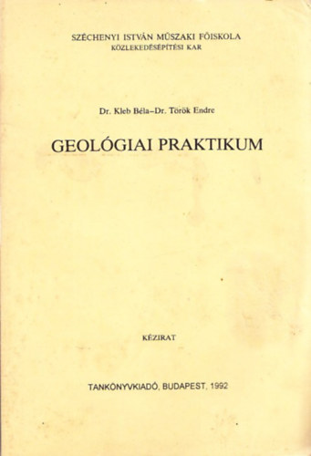 Kleb Bla Dr., Trk Endre - Geolgiai praktikum