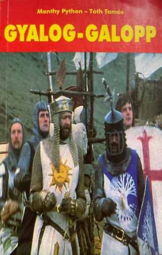 Monthy Python-Tóth Tamás - Gyalog-galopp