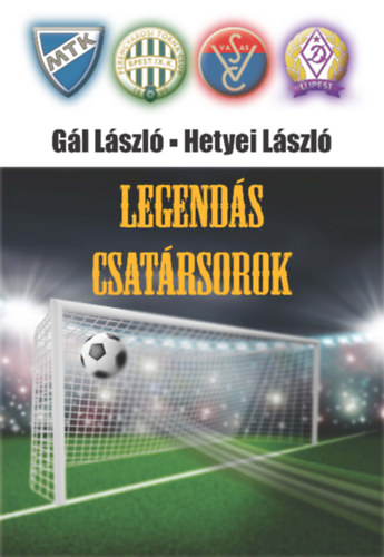 Hetyei L�szl�, G�l L�szl� - Legend�s csat�rsorok