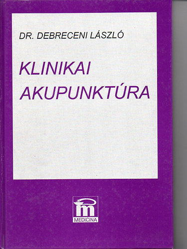 Dr. Debreceni László - Klinikai akupunktúra