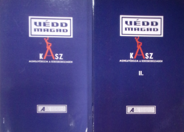 Rzsn Dr. Lupkovics Marianna (szerk.), Galla Gyula, Dr. Bleczki Lajos - Vdd Magad! - Munkavdelem a kerskedelemben I-II.