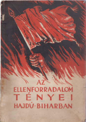 Koczka László - Az ellenforradalom tényei Hajdú-Biharban