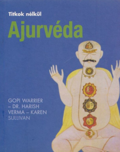 Karen Sullivan, Gopi Warrier, Dr. Harish Verma - Ajurvda