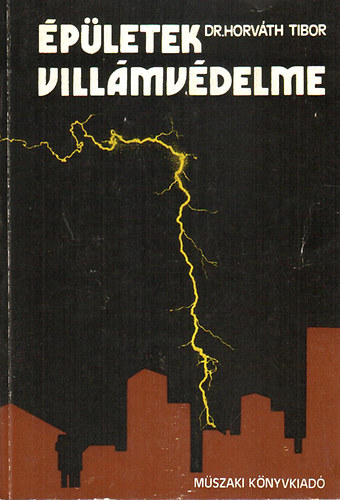 dr. Horváth Tibor - Épületek villámvédelme