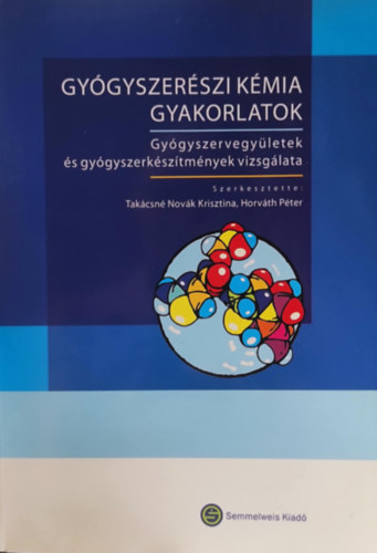 Takcsn Dr. Novk Krisztina - Gygyszerszi kmia gyakorlatok, Gygyszervegyletek s gygyszerksztmnyek vizsglata