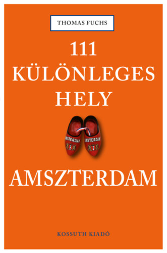Thomas Fuchs - 111 klnleges hely - Amszterdam