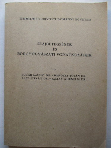 Sugr - Bnoczy - Rcz - Sallay - Szjbetegsgek s brgygyszati vonatkozsaik