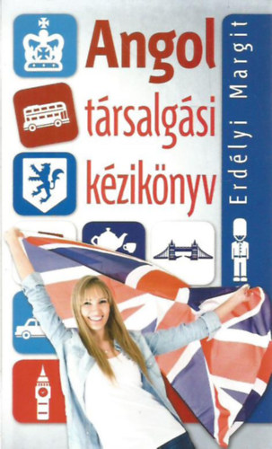 Erdélyi Margit - Angol társalgási kézikönyv