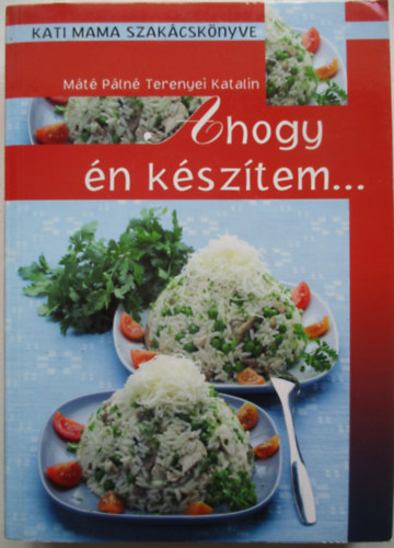 Ahogy n ksztem... - Kati mama szakcsknyve