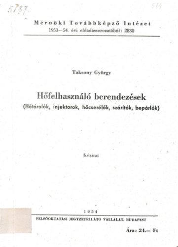 Taksony György - Hőfelhasználó berendezések (hőtárolók, injektorok, hőcserélők, szárítók, bepárlók)