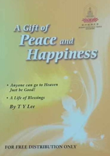 T. Y. Lee - Anyone can go to Heaven. Just be Good! The path to Heaven and beyond to Nibbana