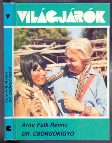 John Hillaby - Dr. Cs�rg�k�gy� - Besz�mol� azokr�l az �vtizedekr�l, amelyeket Bjarne Berbom feh�r b�r� orvoss�gos emberk�nt t�lt�tt D�l-Amerika �serdeiben