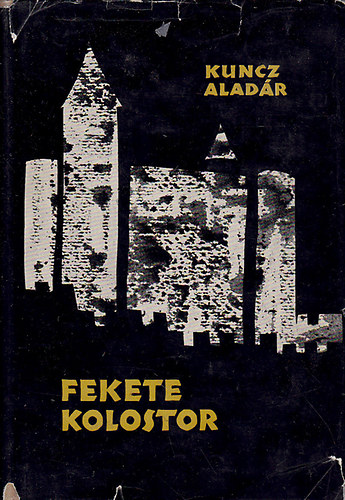 Kuncz Aladár - A fekete kolostor