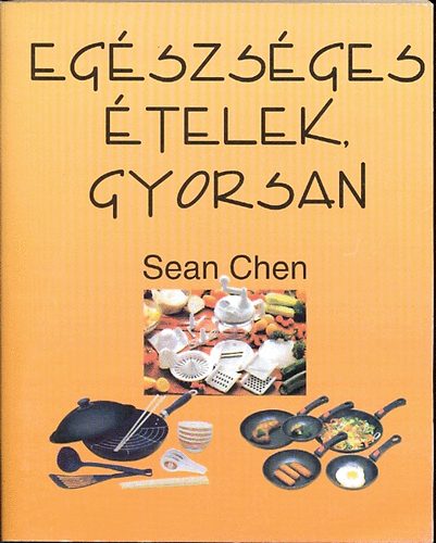 Sean Chen - Egészséges ételek, gyorsan