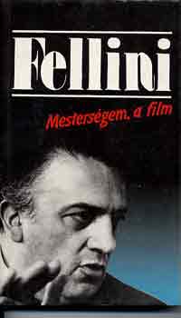 Fellini - Mesterségem, a film