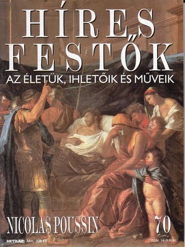 Stephen Rose (szerk.) - Hres festk (Az letk, ihletik s mveik) 70. szm - Nicolas Poussin