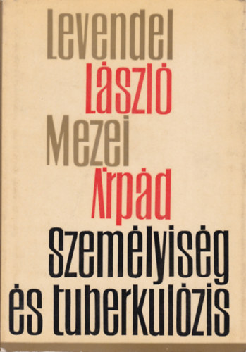 Levendel L.-Mezei �. - Szem�lyis�g �s tuberkul�zis