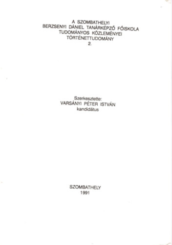 Varsnyi Pter Istvn, Kubinyi Andrs - Mtys kormnyzata- A Szombathelyi Berzsenyi Dniel  Tanrkpz Fiskola Tudomnyos Kzlemnyei Trtnettudomny 2.