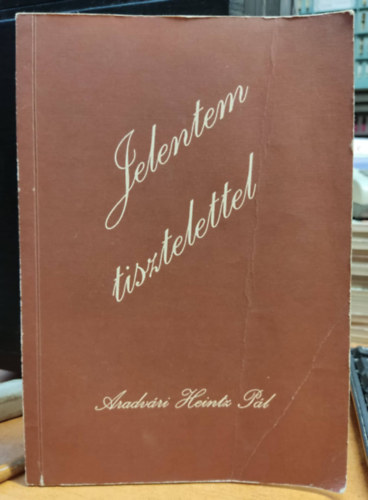 Aradvri Heintz Pl - Jelentem tisztelettel