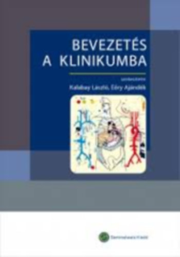 Dr. Kalabay L�szl�; Dr. E�ry Aj�ndok - Bevezet�s a klinikumba