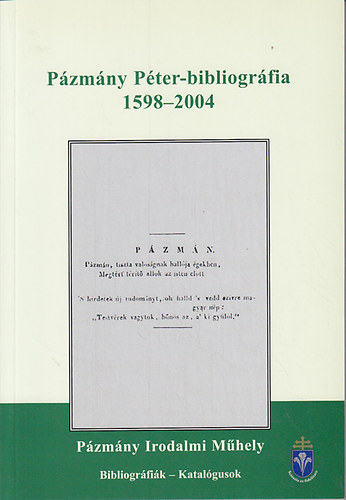 Adonyi Judit- Maczák Ibolya (összeáll.) - Pázmány Péter-bibliográfia 1598-2004