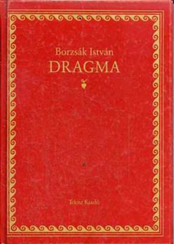 Borzs�k Istv�n - Dragma   V�logatott tanulm�nyok