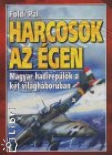 Fldi Pl - Harcosok az gen + A nmet titkosszolglat (2db knyv)