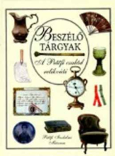 Beszélő tárgyak - A Petőfi család relikviái