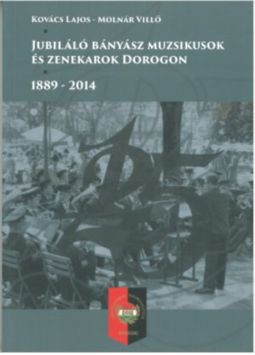 Kovcs Lajos - Molnr Vill - Jubill bnysz muzsikusok s zenekarok Dorogon 1889-2014