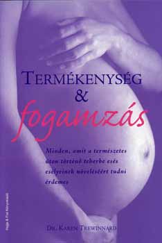Dr. Karen Trewinnard - Termkenysg & fogamzs