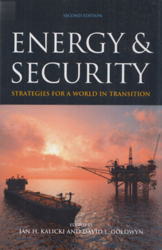 Jan H. Kalicki, David L. Goldwyn - Energy & Security (Strategies for a World in Transition) (Second edition)