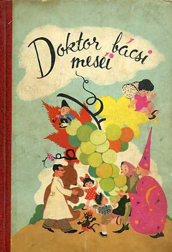 Kovács Attila - Doktor bácsi meséi