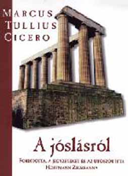 Marcus Tullius Cicero - A j�sl�sr�l