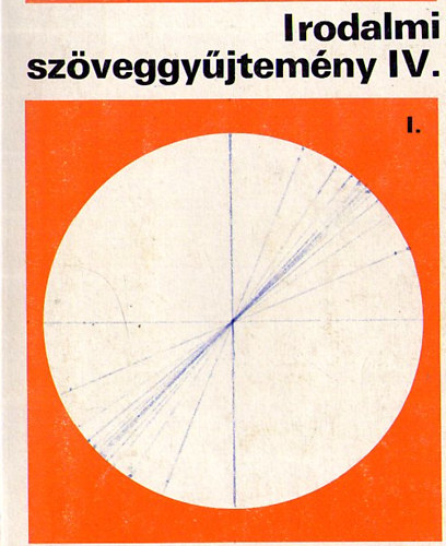 Madocsai Lszl (sszelltotta) - Irodalmi szveggyjtemny IV.