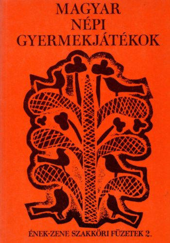 Keszler Mria szerk. - Magyar npi gyermekjtkok (nek-zene szakkri fzetek 2.)