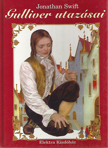 Jonathan Swift - Gulliver utazsai