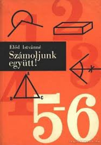 Szerk.: El�d Istv�nn� - Sz�moljunk egy�tt! - Seg�dk�nyv a sz�l�k sz�m�ra
