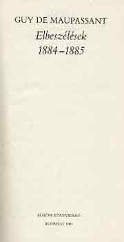 Guy De Maupassant - Elbeszlsek 1884-1885