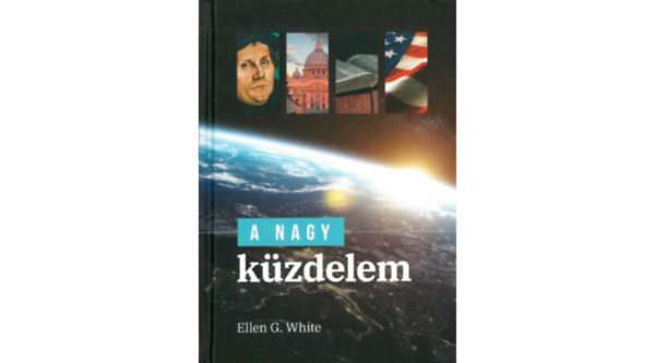 Ellen G. White - A nagy kzdelem