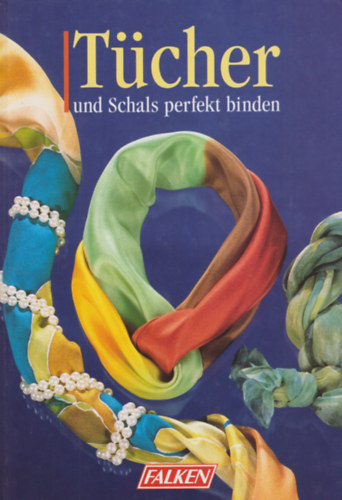 Edeltraud Weber-Lorkowski - Tcher und Schals perfekt binden