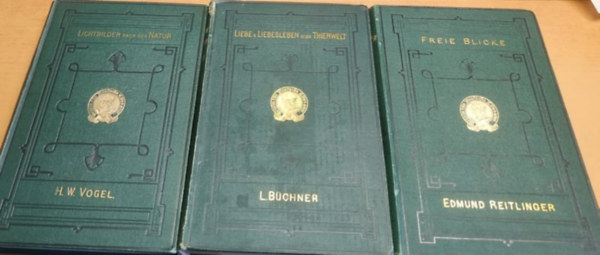 Prof. Dr. Ludwig Bchner, Dr. Hermann W. Vogel, Edmund Reitlinger - Freie Blicke + Lichrbilder nach der Natur + Liebe und Liebesleben in der Thierwelt (3 ktet)