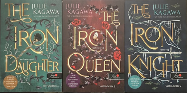 Julie Kagawa - Vastndrek sorozat 1-3. (The Iron King - Vaskirly, The Iron Daughter - Vashercegn, The Iron Queen - Vaskirlyn)